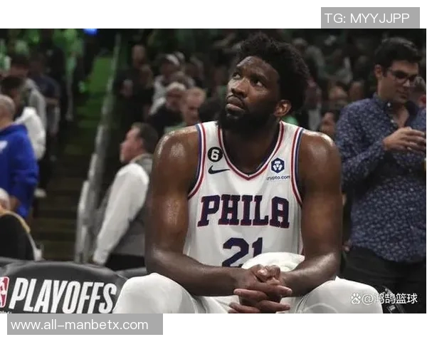 恩比德高效表现20分钟内斩获20分2板4助2断助力球队胜利